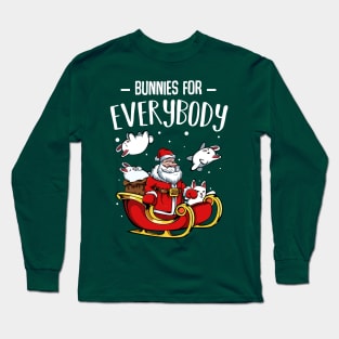 Bunny - Bunnies For Everybody - Funny Christmas Santa Claus Long Sleeve T-Shirt